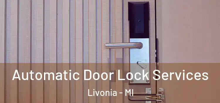  Automatic Door Lock Services Livonia - MI
