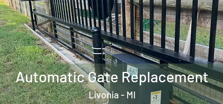 Automatic Gate Replacement Livonia - MI
