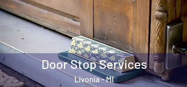  Door Stop Services Livonia - MI