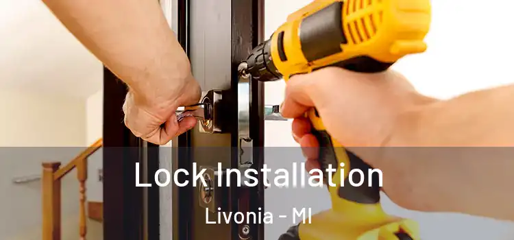 Lock Installation Livonia - MI