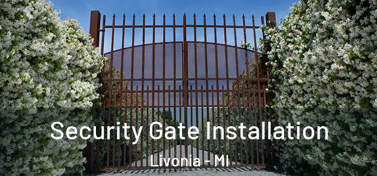  Security Gate Installation Livonia - MI